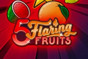 5 Flaring Fruits